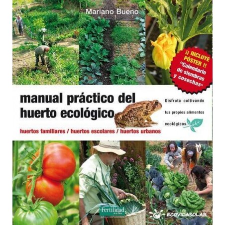 Manual práctico del huerto ecolóigico - Mariano Bueno - Ecovidasolar
