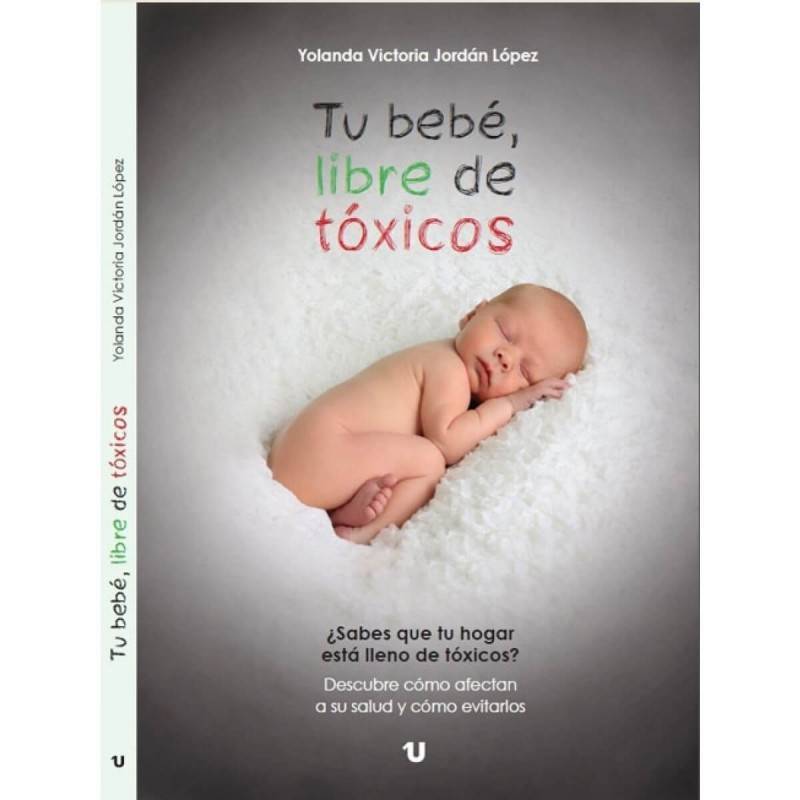 Tu bebé libre de tóxicos - Yolanda Victoria Jordán López - Ecovidasolar