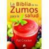 La biblia de los zumos para la salud - Pat Crocker