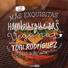 Las mas exquisitas hamburguesas veganas - Toni Rodriguez - Ecovidasolar