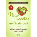Portada del libro: "Mis recetas anticáncer" de la Dra. Odile Fernández, llena de recetas saludables.