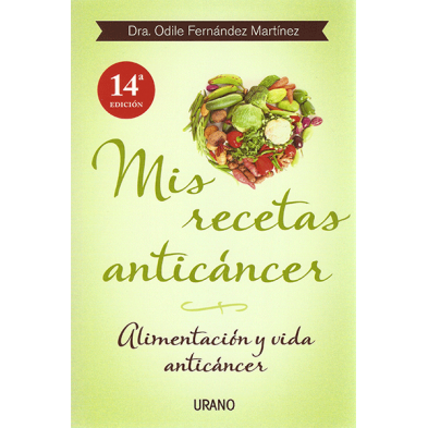 Mis recetas anticancer - Dra. Odile Fernandez Martinez - Ecovidasolar