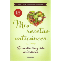 Portada del libro: "Mis recetas anticáncer" de la Dra. Odile Fernández, llena de recetas saludables.
