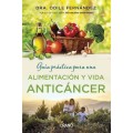  Guía práctica para una alimentación y vida anticáncer - Dra Odile Fernández - Ecovidasola