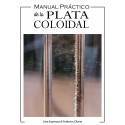 Portada del libro electrónico "Manual Práctico de la Plata Coloidal"