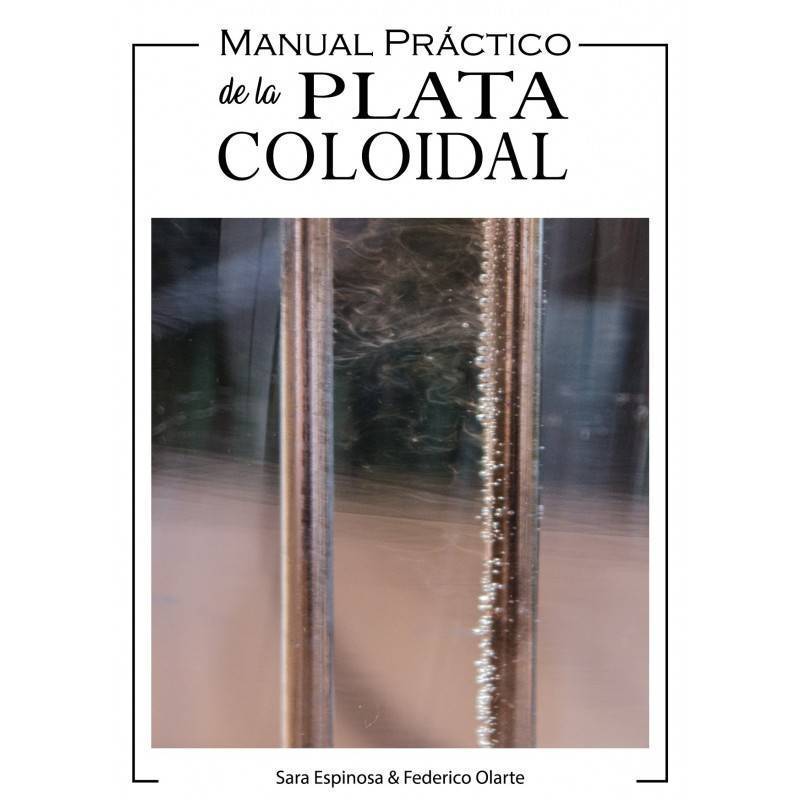 Manual práctico de la plata coloidal - Ebook - Federico Olarte y Sara Espinosa