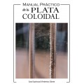 Portada del libro electrónico "Manual Práctico de la Plata Coloidal"