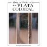 Manual práctico de la plata coloidal - Ebook - Sara Espinosa y Federico Olarte