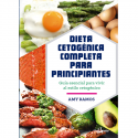 Portada del libro Dieta cetogénica completa para principiantes" de Amy Ramos