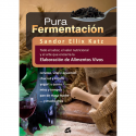 Portada del libro "Pura Fermentación" de Sandor Ellix Katz sobre elaboración de alimentos vivos.