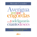 Libro "Averigua por qué engordas... y adelgazarás cuanto desees" de Mercedes Carandini.