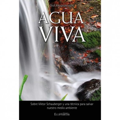 Agua Viva Olof Alexandersson Viktor Schauberger portada del libro
