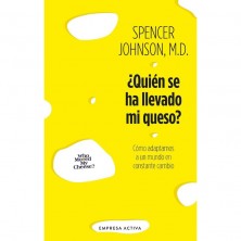 Edicion 2024 ¿Quién se ha llevado mi queso? Spencer Johnson, M.D.