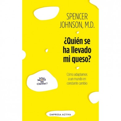 Edicion 2024 ¿Quién se ha llevado mi queso? Spencer Johnson, M.D.