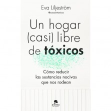 Portada del libro Un hogar (casi) libre de toxicos Eva Liljeström