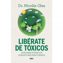 Portada nueva del libro Libérate de Tóxicos Dr. Nicolás Olea